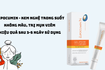 LIPOCUMIN – kem nghệ trong suốt không màu, trị mụn viêm hiệu quả sau 3-5 ngày sử dụng