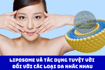 Liposome và tác dụng tuyệt vời đối với các loại da khác nhau
